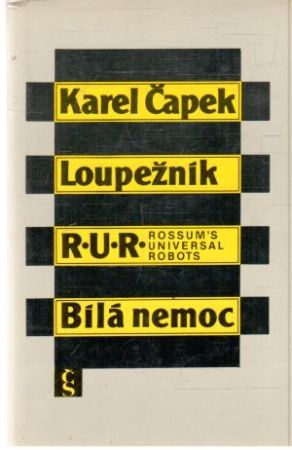 Obal knihy Loupežník, R.U.R., Bílá nemoc