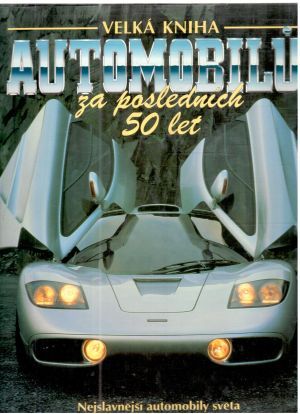 Obal knihy Velká kniha automobilu za posledních 50 let