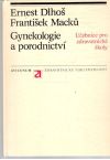 Dlhoš Ernest, Macku František - Gynekologie a porodnictví