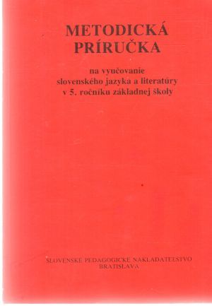 Obal knihy Metodická príručka na vyučovanie slovenského jazyka a literatúry v 5. ročníku ZŠ