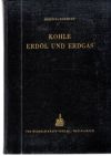 Härtig Helmut, Schmidt Rudolph - Kohle Erdol und Erdgas