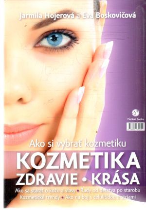 Obal knihy Ako si vybrať kozmetiku - kozmetika, zdravie, krása