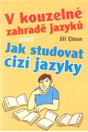 Obal knihy V kouzelné zahradě jazyku aneb jak studovat cizí jazyky