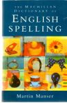 Manser Martin - The Macmillan dictionary of English spelling