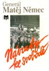Němec Matěj generál - Návraty ke svobodě