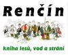 Renčín Vladimír - Kniha lesu, vod a strání