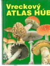 Smotlacha Miroslav, Erhartovci Marie a Josef - Vreckový atlas húb