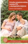 Predáčovci Simona a Jozef - Príručka symptotermálnej metódy PPR a ekologického dojčenia