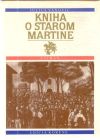Vanovič Július - Kniha o starom Martine