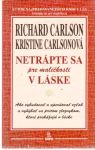 Carlson Richard, Carlsonová Kristine - Netrápte sa pre maličkosti v láske