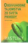 Junker Reinhard - Obdivuhodné tajomstvá zo sveta prírody - rastliny