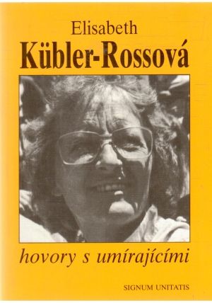 Hovory s umírajícími - Kubler-Rossová Elisabeth