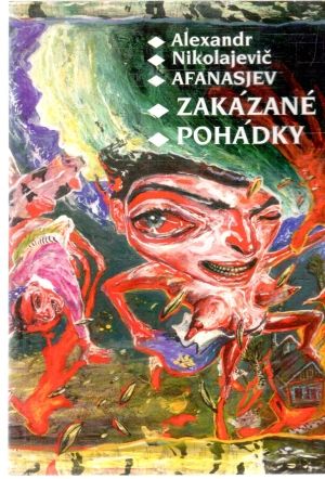 Zakázané pohádky - Afanasjev Alexandr Nikolajevič