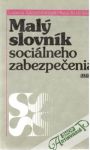 Gajdošíková Ľudmila, Rusiňák Peter - Malý slovník sociálneho zabezpečenia