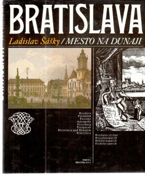 Bratislava - mesto na Dunaji - Šášky Ladislav