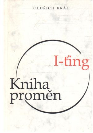 Kniha proměn -I-ťing - Král Oldřich