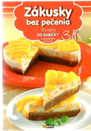 Zákusky bez pečenia - Srnková Monika