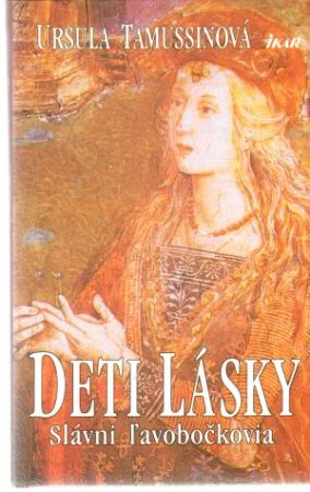 Deti lásky - Slávni ľavobočkovia - Tamussinová Ursula