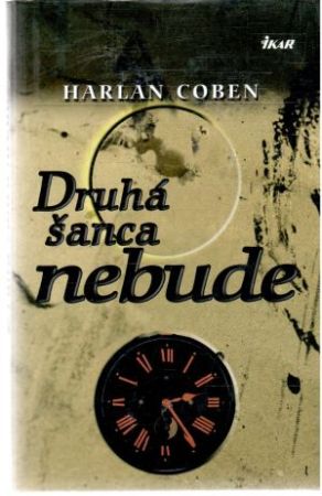 Druhá šanca nebude - Coben Harlan