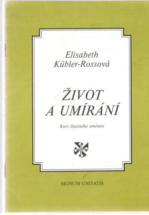 Život a umírání - Kubler-Rossová Elisabeth