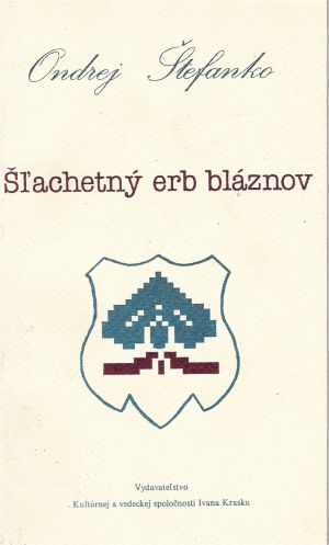 ŠĽACHETNÝ ERB BLÁZNOV - Štefanko Ondrej