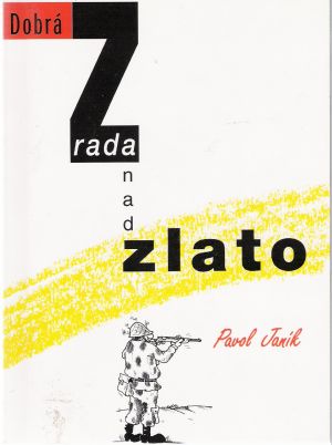 DOBRÁ RADA NAD ZLATO - Janík P.