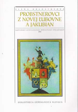 PROBSTNEROVCI Z NOVEJ ĽUBOVNE A JAKUBIAN - Kredatusová A.