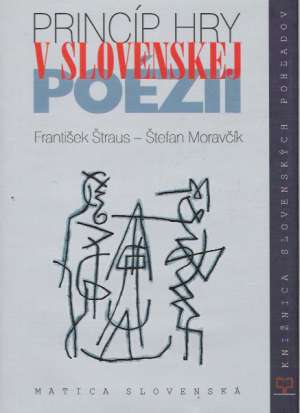 PRINCÍP HRY V SLOVENSKEJ POÉZII - Štraus/Moravčík
