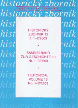 HISTORICKÝ ZBORNÍK 13  č. 1-2/2003 - Bobák J.