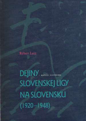 DEJINY SLOVENSKEJ LIGY NA SLOVENSKU /1920-1948/ - Letz R.