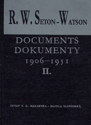 DOCUMENTS/DOKUMENTY 1906-1951 II. - Seton-Watson R.W.