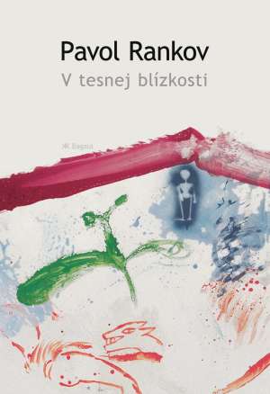 V TESNEJ BLÍZKOSTI - Rankov P.