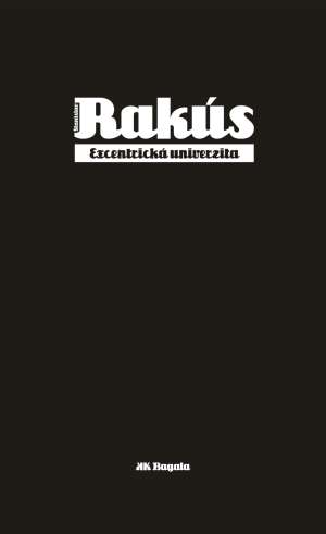 EXCENTRICKÁ UNIVERZITA - Rakús S.