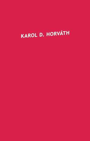 KAROL D. HORVÁTH - Horváth K.D.