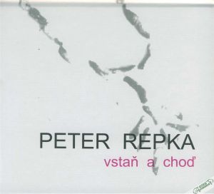 Vstaň a choď - Repka Peter