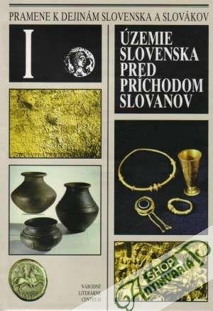 PRAMENE K DEJINÁM SLOVENSKA A SLOVÁKOV I. - Marsina R. a kol.