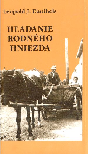 HĽADANIE RODNÉHO HNIEZDA - Danihels L.J.